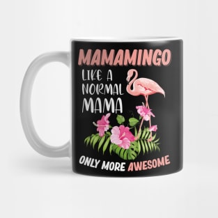 Mamamingo Like A Normal Mama Flamingo Lover Mug